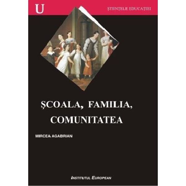 Scoala, Familia, Comunitatea - Mircea Agabrian