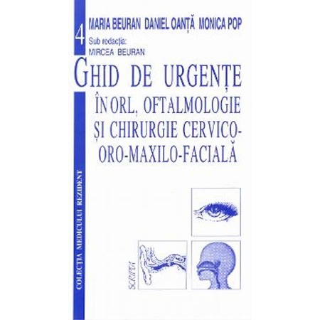 Ghid De Urgente In Orl Oftalmologie Si Chirurgie Cervico Oro Maxilo Faciala Mircea Beuran Emag Ro