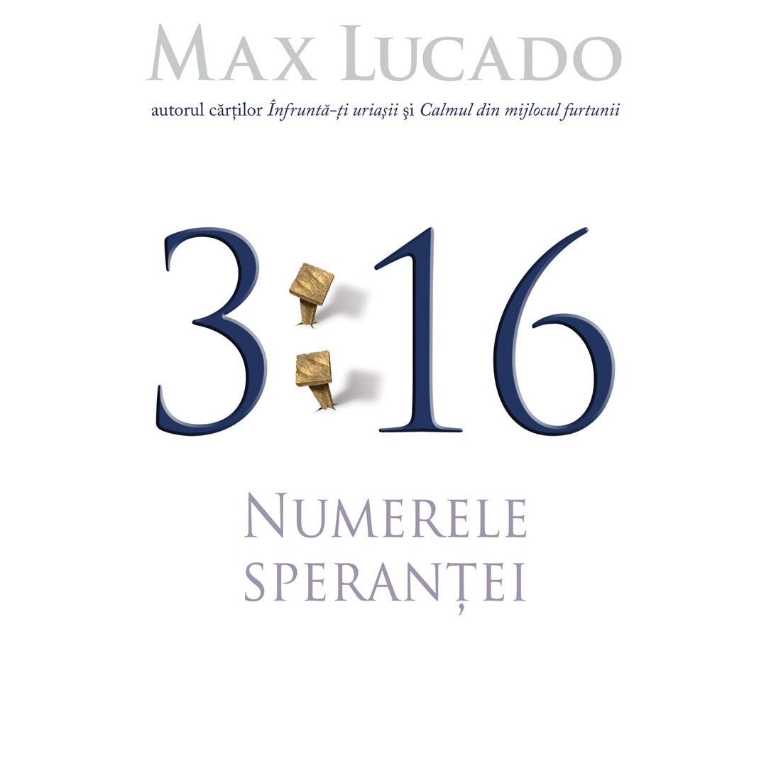 3:16 Numerele sperantei - Max Lucado