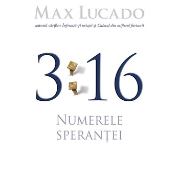 3:16 Numerele sperantei - Max Lucado 3:16 Numerele sperantei - Max Lucado