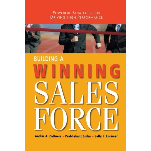 Building a Winning Sales Force de Andris A. Zoltners