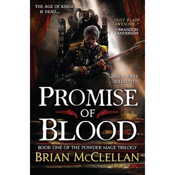 Promise of Blood (The Powder Mage Trilogy #1) de Brian McClellan Promise of Blood (The Powder Mage Trilogy #1) de Brian McClellan