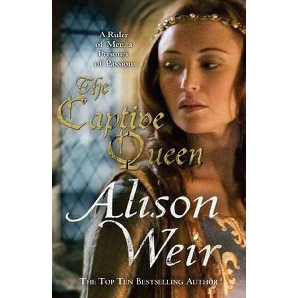 The Captive Queen de Alison Weir