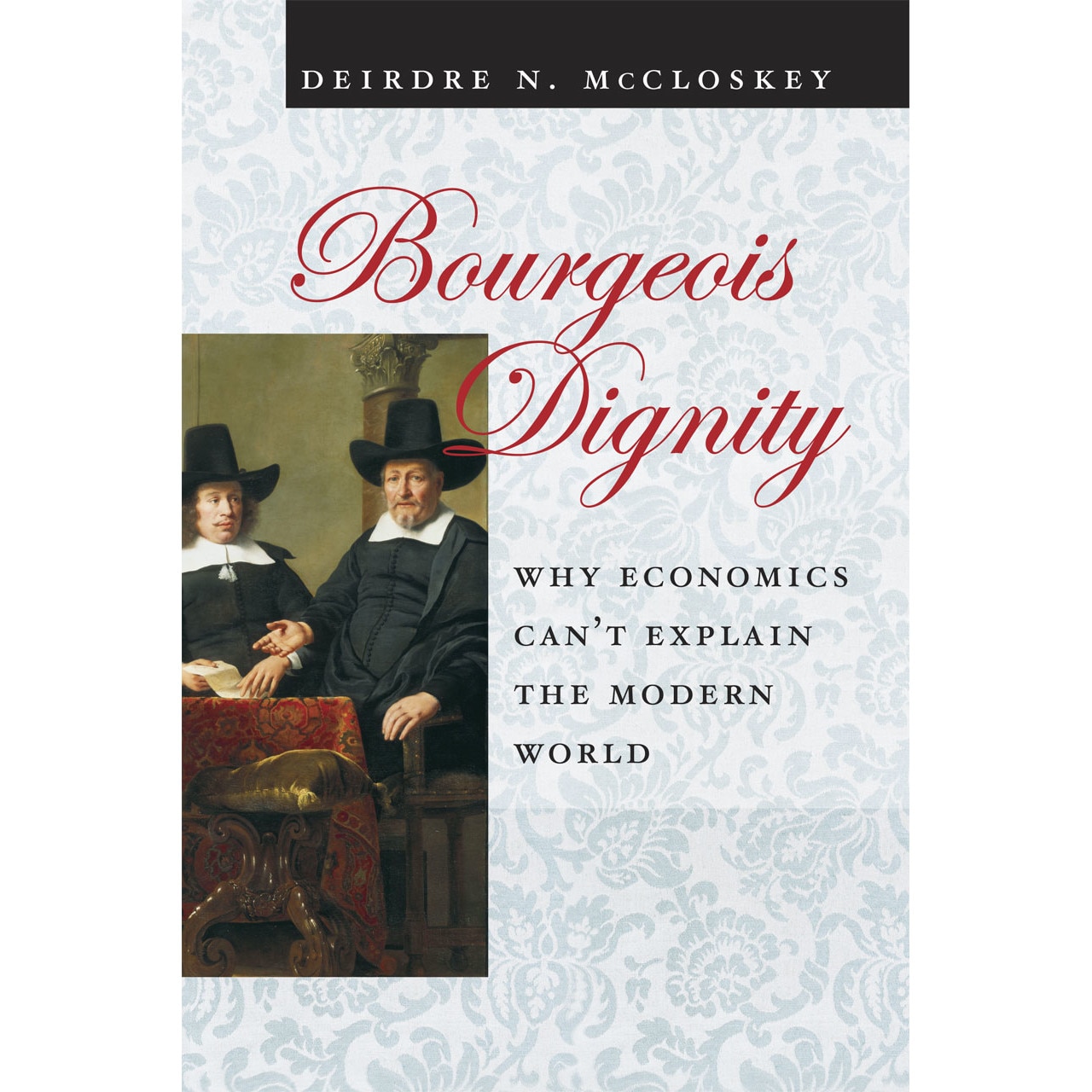 Bourgeois Dignity de Deirdre N. McCloskey
