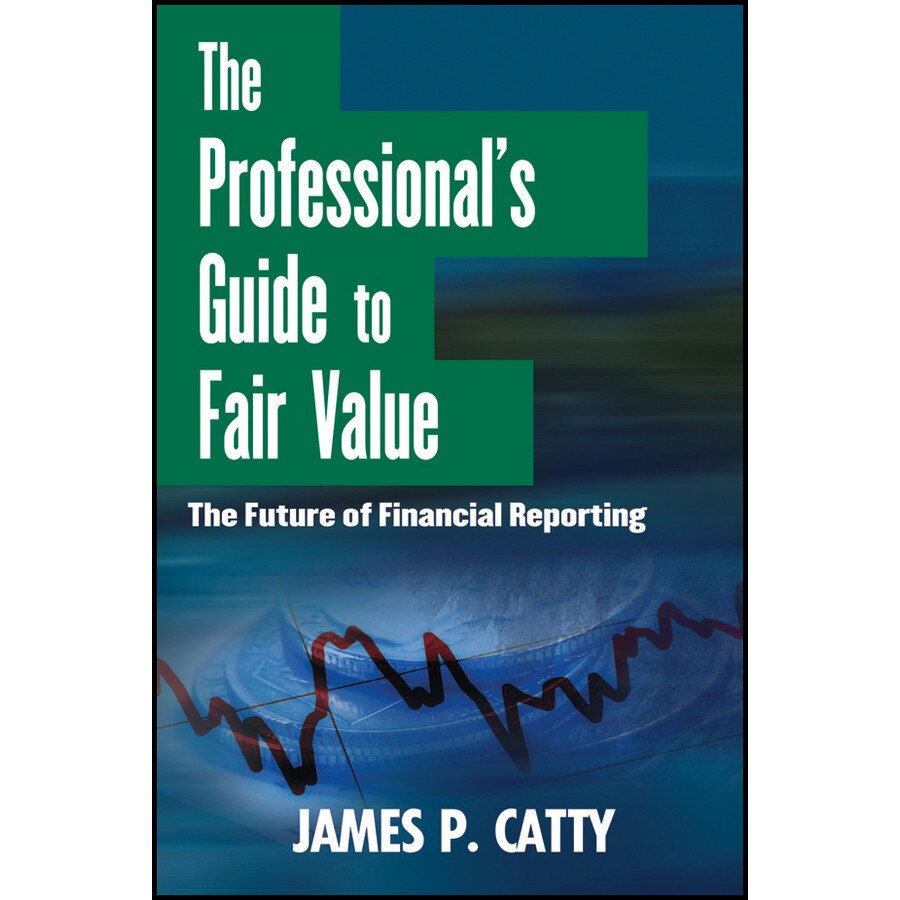 The Professional's Guide to Fair Value de James P. Catty