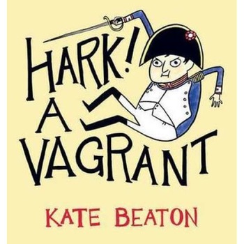 Hark! A Vagrant de Kate Beaton Hark! A Vagrant de Kate Beaton