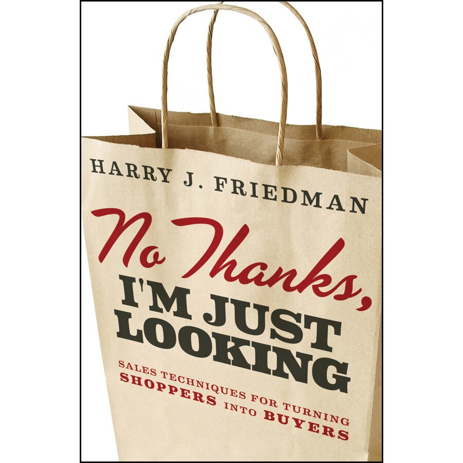 No Thanks, I′m Just Looking de Harry J. Friedman