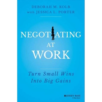 Negotiating at Work de Deborah M. Kolb Negotiating at Work de Deborah M. Kolb