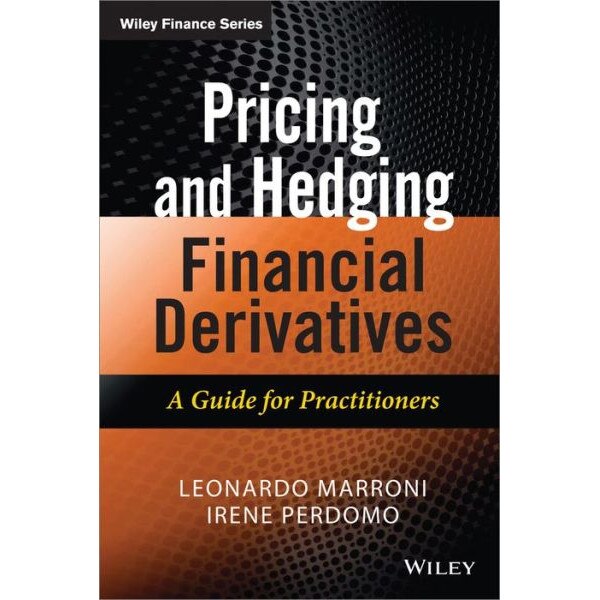Pricing and Hedging Financial Derivatives de Leonardo Marroni
