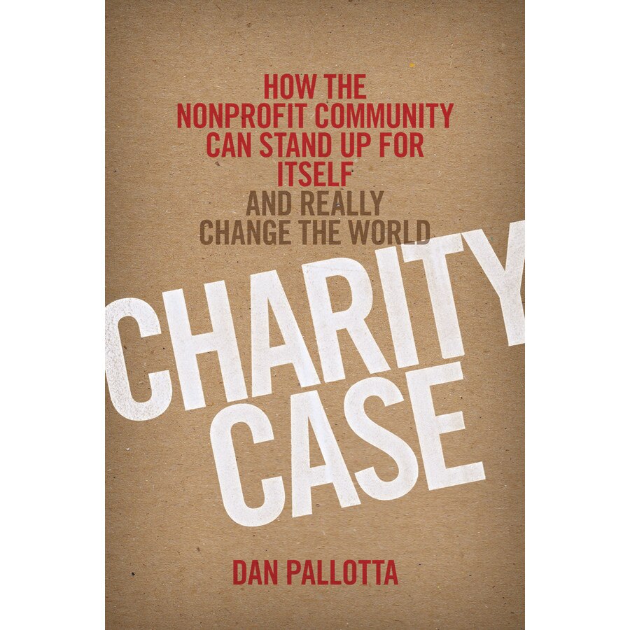 Charity Case de Dan Pallotta