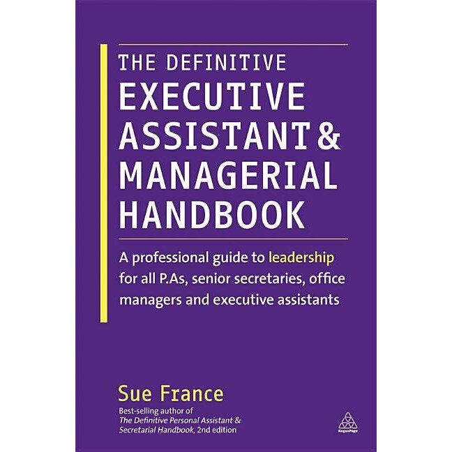 The Definitive Executive Assistant and Managerial Handbook de Sue France