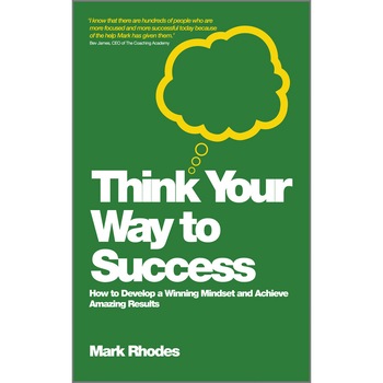 Think Your Way To Success de Mark Rhodes Think Your Way To Success de Mark Rhodes