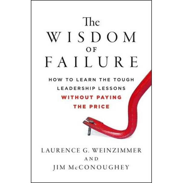 The Wisdom of Failure de Laurence G. Weinzimmer
