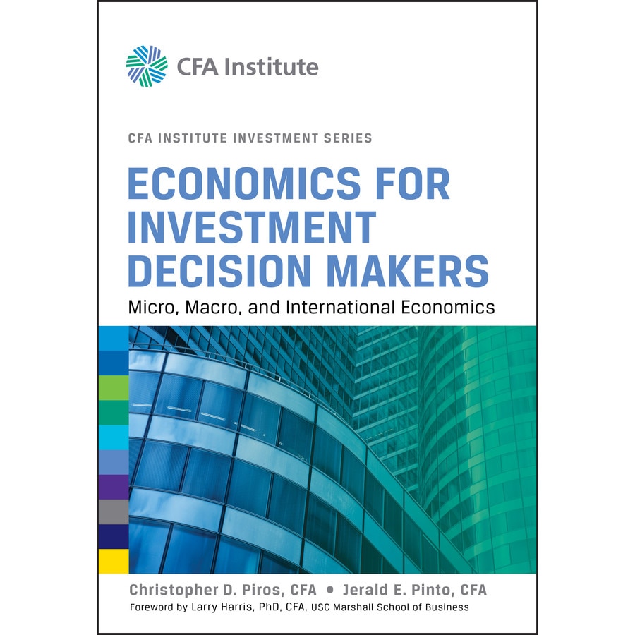 Economics for Investment Decision Makers de Christopher D. Piros
