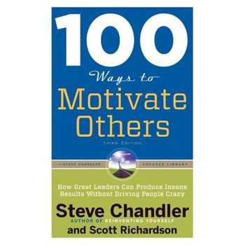 100 Ways to Motivate Others de Steve Chandler 100 Ways to Motivate Others de Steve Chandler
