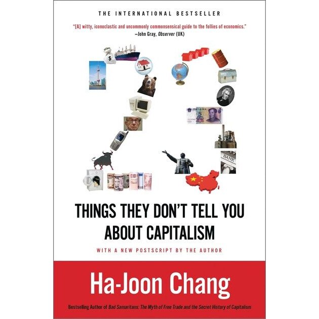 23 Things They Don't Tell You about Capitalism de Ha-Joon Chang