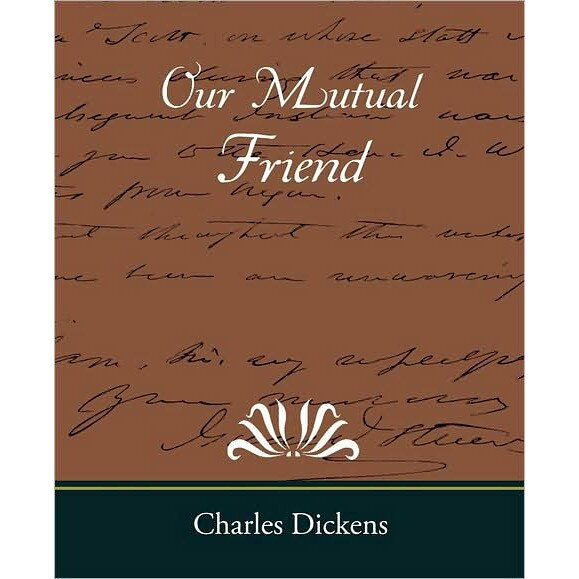 Our Mutual Friend de Charles Dickens [Paperback]