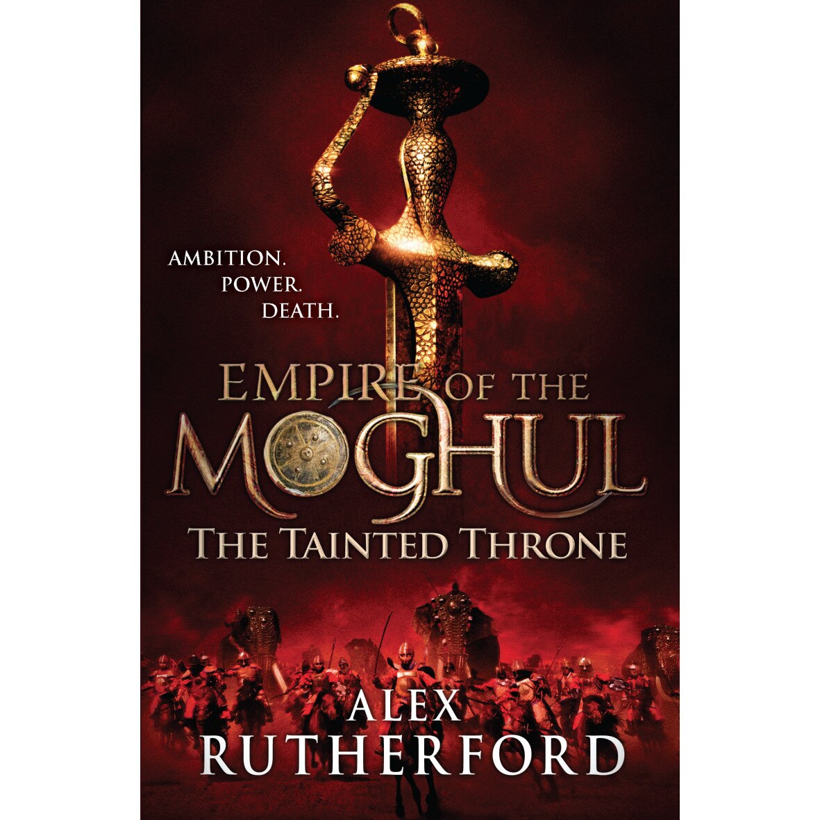 Empire of the Moghul: The Tainted Throne de Alex Rutherford