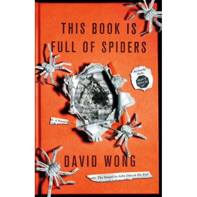 This Book is Full of Spiders: Seriously Dude Don't Touch it de David Wong