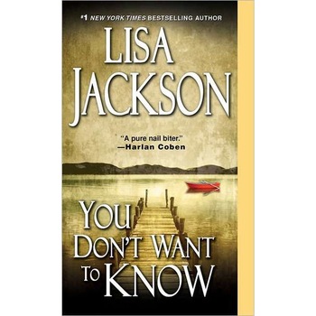 You Don't Want to Know de Lisa Jackson You Don't Want to Know de Lisa Jackson