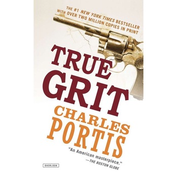 True Grit de Charles Portis True Grit de Charles Portis