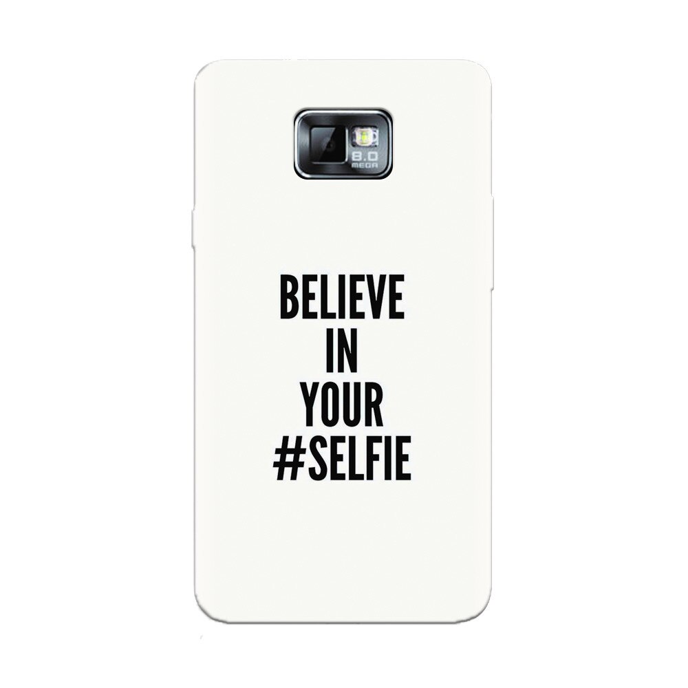 Husa silicon pentru Samsung Galaxy S2, Believe In Yourlfie