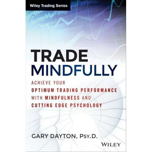 Trade Mindfully de Gary Dayton