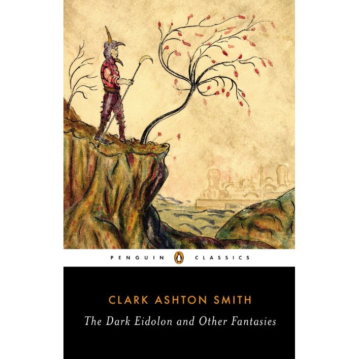 The Dark Eidolon and Other Fantasies de Clark Ashton Smith