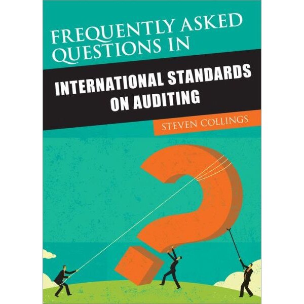 Frequently Asked Questions in International Standards on Auditing de Steven Collings