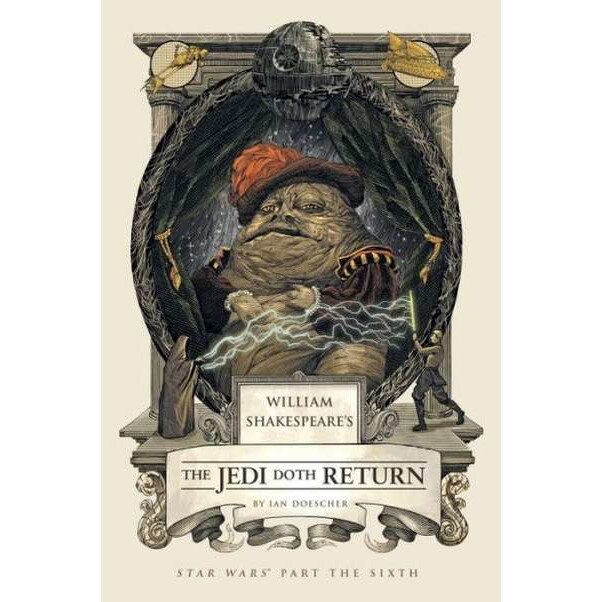 William Shakespeare's the Jedi Doth Return de Ian Doescher