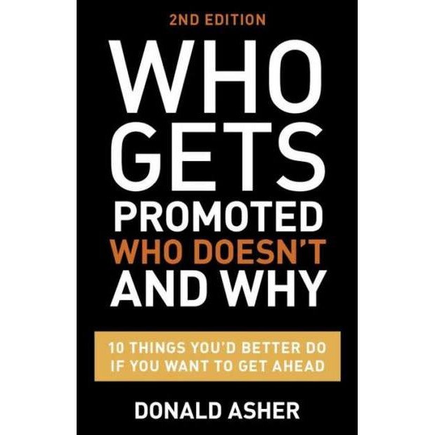 Who Gets Promoted, Who Doesn't, and Why de Donald Asher