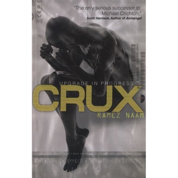 Crux de Ramez Naam Crux de Ramez Naam