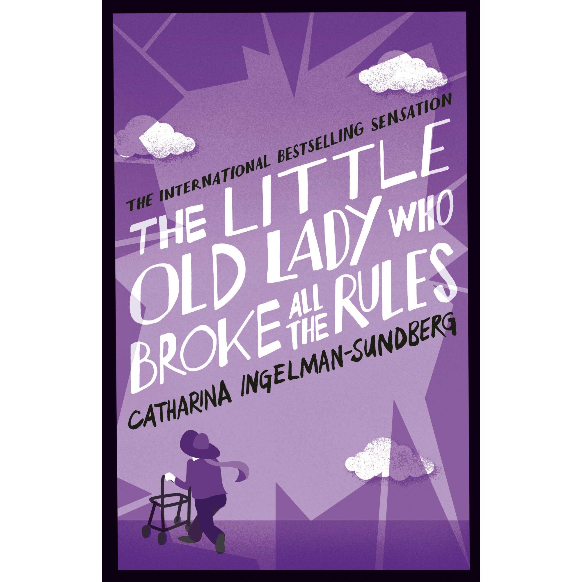 The Little Old Lady Who Broke All the Rules de Catharina Ingelman-Sundberg