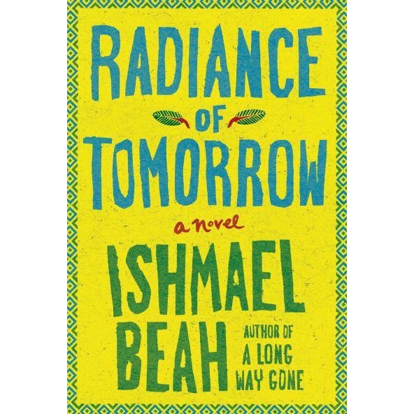 Radiance of Tomorrow de Ishmael Beah