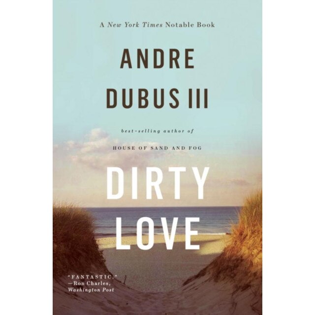 Dirty Love de Andre Dubus III