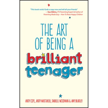 The Art of Being a Brilliant Teenager de Andy Cope The Art of Being a Brilliant Teenager de Andy Cope