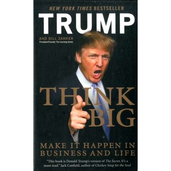 Think Big de Donald J. Trump Think Big de Donald J. Trump