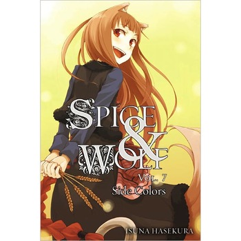 Spice and Wolf Volume 7 de Isuna Hasekura Spice and Wolf Volume 7 de Isuna Hasekura