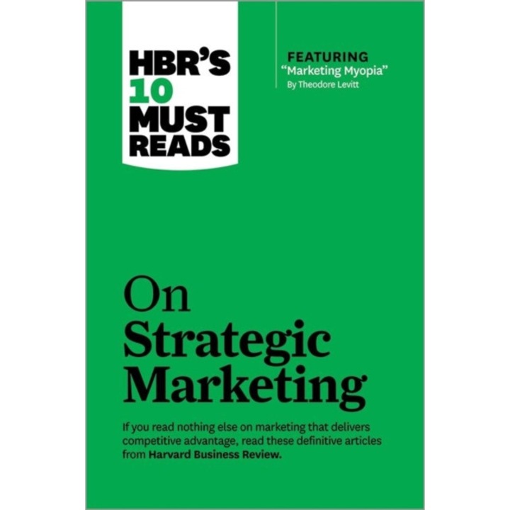 HBR's 10 Must Reads on Strategic Marketing (with Featured Article "Marketing Myopia," by Theodore Levitt) de Harvard Business Review
