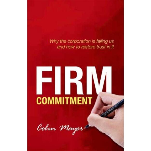 Firm Commitment de Colin Mayer
