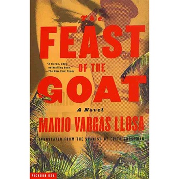 The Feast of the Goat de Mario Vargas Llosa The Feast of the Goat de Mario Vargas Llosa