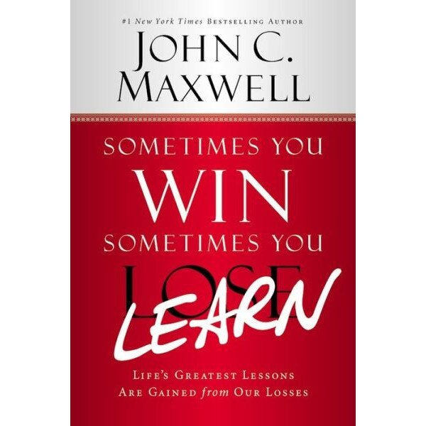 Sometimes You Win--Sometimes You Learn de John C. Maxwell