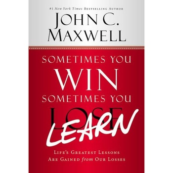 Sometimes You Win--Sometimes You Learn de John C. Maxwell Sometimes You Win--Sometimes You Learn de John C. Maxwell