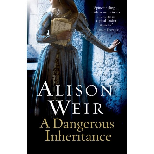 A Dangerous Inheritance de Alison Weir
