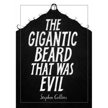 The Gigantic Beard That Was Evil de Stephen Collins The Gigantic Beard That Was Evil de Stephen Collins