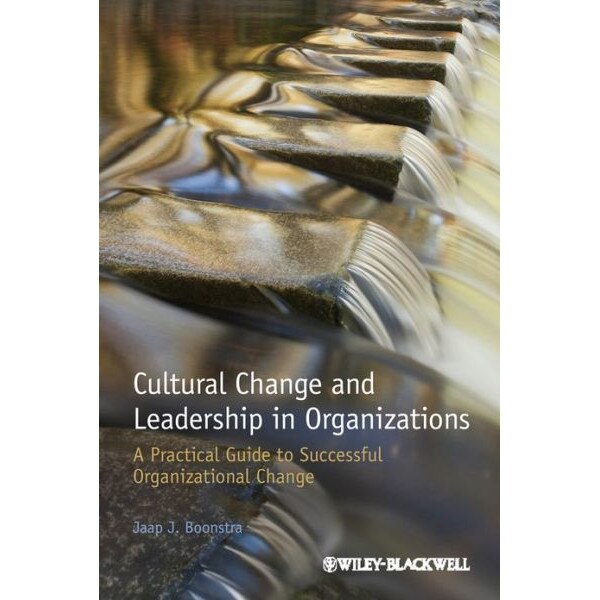 Cultural Change and Leadership in Organizations de Jaap J. Boonstra