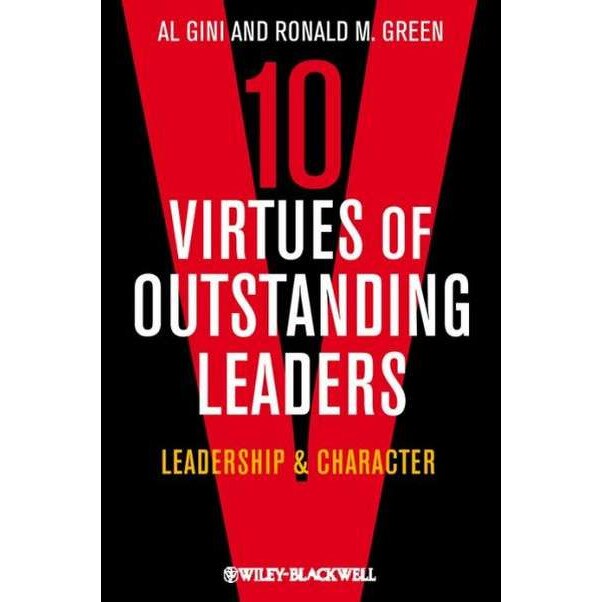 Ten Virtues of Outstanding Leaders de Al Gini