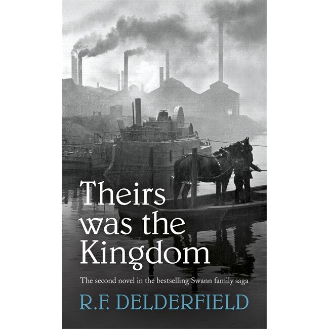 Theirs Was the Kingdom de R. F. Delderfield