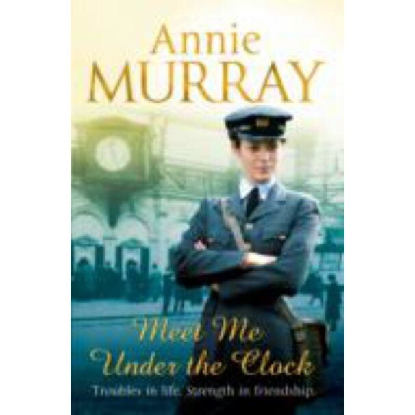 Meet Me Under the Clock de Annie Murray