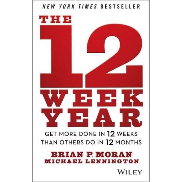 The 12 Week Year de Brian P. Moran